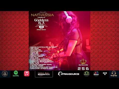 Goddess Is A DJ Radio Mix Show 256 by NATHASSIA