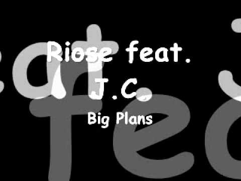 Riose feat J.C.-Big Plans