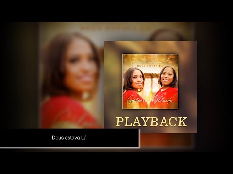 Gislene e Gislanda |Deus estava la | Playback
