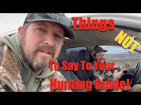 Things NOT To Say To Your Hunting Guide!