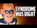 Was Syndrome Actually The Hero Of The Incredibles