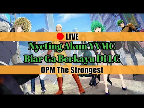 OPM The Strongest : Nyeting Akun YVMC Biar ga Berkayu Di LC