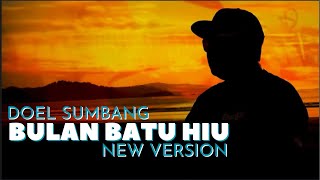 Bulan Batu Hiu (New Version) - Doel Sumbang (Official Video)