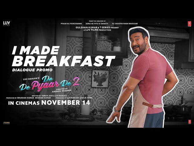 De De Pyaar De 2 (Dialogue Promo) – I Made Breakfast | Ajay D, Rakul S, R. Madhavan | 14th Nov