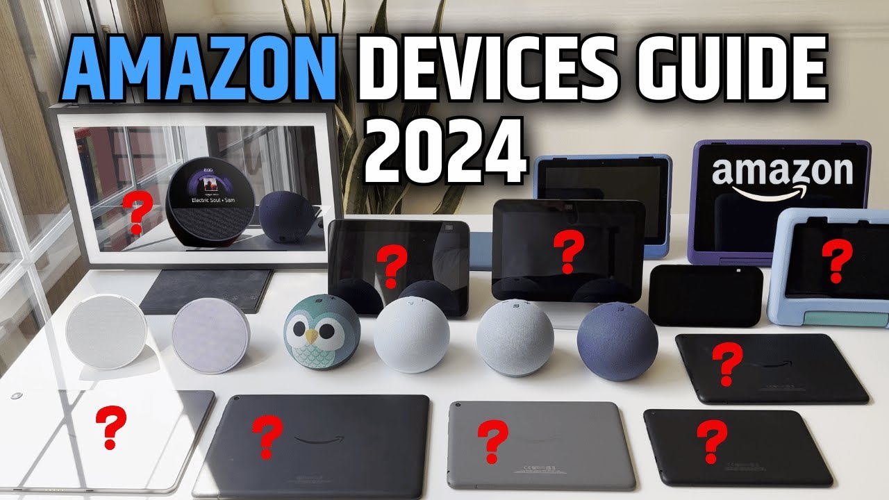 Amazon Devices 2024 BUYING GUIDE by Amazon Expert - Echo Dots, Fire Tablets, Echo Shows + KIDS
