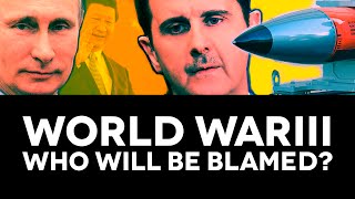 World War III  -  Who Will Be Blamed?