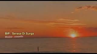 Download lagu BIP - Serasa Di Surga || Original Music Karaoke HomeAcoustic mp3 Download lagu BIP - Serasa Di Surga || Original Music Karaoke HomeAcoustic mp3