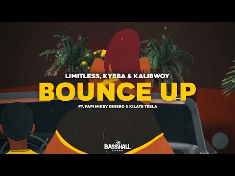 Limitlezz, Kybba & Kalibwoy - Bounce Up ft. Papi Mikey Dinero & KILATE TESLA