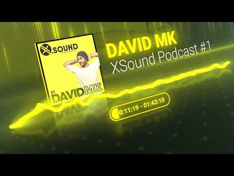 DAVID MK - XSound Podcast #1