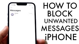 How To Block Unwanted Texts On iPhone! (2022)