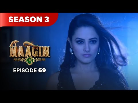 Naagin Drama Serial | Season 3 | EPISODE 69 | Best Drama 2025