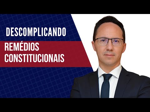 Descomplicando os remédios constitucionais: aula para concursos e exame de ordem