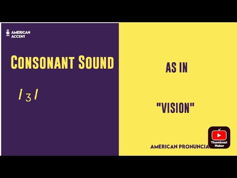Consonant Sound / ʒ / as in  "vision" – American English  Pronunciation