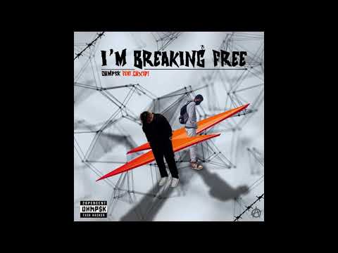 OHMP$K - I'm Breaking Free Ft. CHXID!