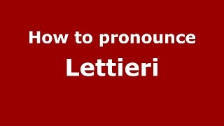 How to pronounce Lettieri