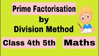 Prime factorisation || Class 4th 5th maths || Prime factorisation by division method ||