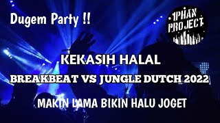 Download lagu DJ KEKASIH HALAL BREAKBEAT VS JUNGLE DUTCH 2022 | DJ I.P REMIX mp3