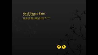 Oval Future Face - La Danse de l'Hibou (Pablo Bolivar RMX).avi