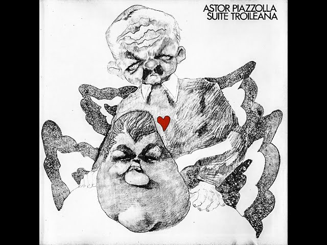PIAZZOLLA - Suite Troileana(1976)