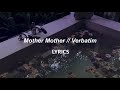 Mother Mother Verbatim LYRICS