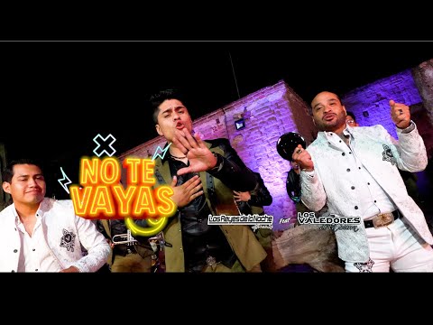 NO TE VAYAS / LOS RN FT LOS VALEDORES DE LA SIERRA