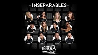 PR1MERA GENERACIÓN - "Inseparables" (Video Oficial)