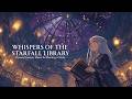 Whispers Of The Starfall Library Dreamy Fantasy Music For Reading Study