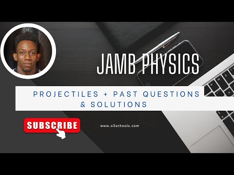 JAMB/WAEC PHYSICS 2025 EP 6 - PROJECTILES + FORMULARS + Past Questions + Solutions