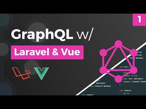 GraphQL w/ Laravel & Vue - Overview - Part 1