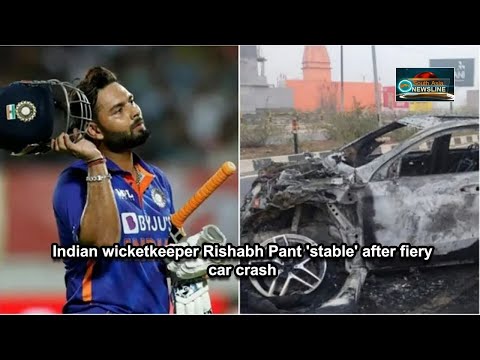 Indian wicketkeeper Rishabh Pant 'stable' after fiery car crash