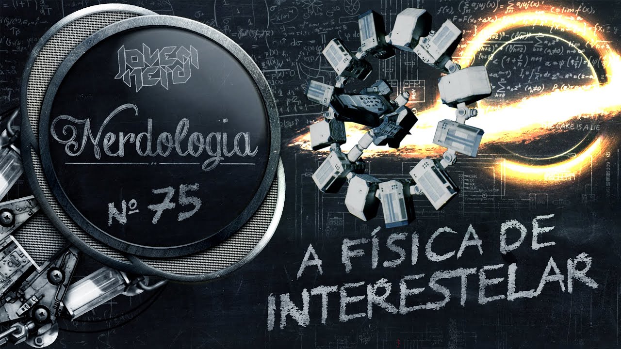A física de Interestelar | Nerdologia