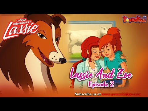 Lassie And Zoe  Episode 2 | The New Adventures Of Lassie | Popular Cartoon In English | PowerKids TV
