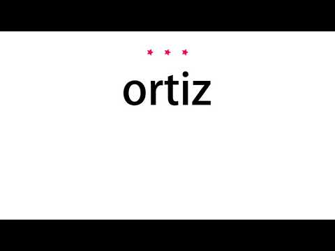 How to pronounce ortiz - Vocab Today