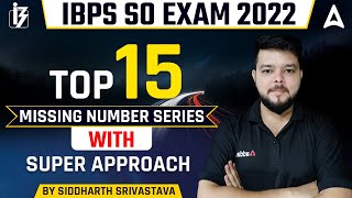 IBPS SO 2022 | Top 15 Missing Number Series | By Siddharth Srivastava