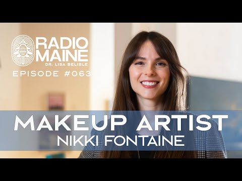 Radio Maine: This Celebrity Makeup Artist Left NYC for the Quiet Life in Maine: Meet Nikki Fontaine