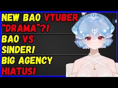 Bao New "Drama"?, Bao Responds to Sinder, Vtuber Agency BIG HIATUS