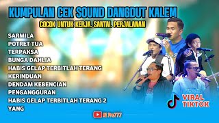 Download lagu KUMPULAN CEK SOUND DANGDUT FULL KALEM || CAK NDU CAK SHODIQ KADER MONATA SANDI SADEWA WONG JOWO. mp3 Download lagu KUMPULAN CEK SOUND DANGDUT FULL KALEM || CAK NDU CAK SHODIQ KADER MONATA SANDI SADEWA WONG JOWO. mp3