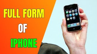 Full Form of iPhone !!!
