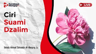 Download lagu Characteristics of an Unjust Husband - Ustadz Ahmad Zainuddin Al-Banjary, Lc mp3