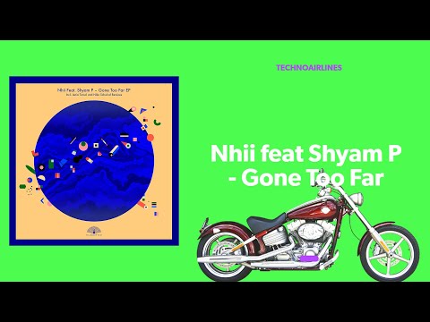 Nhii feat Shyam P - Gone Too Far