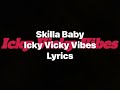 Skilla Baby Icky Vicky Vibes Lyrics Video