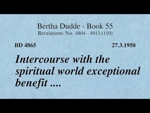BD 4865 - INTERCOURSE WITH THE SPIRITUAL WORLD EXTRAORDINARY PRIVILEGE ....