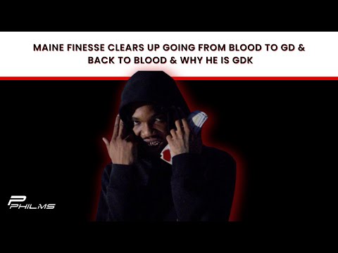 Maine Finesse Clears Up Going From BLOOD To GD & Back To BLOOD & Why He Is GDK (P3)