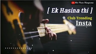 Ek Hasina thi Club + Remix Ringtone  New Backgroun