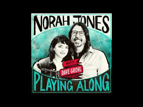 Norah Jones Is Playing Along with Dave Grohl (Podcast Episode 30)