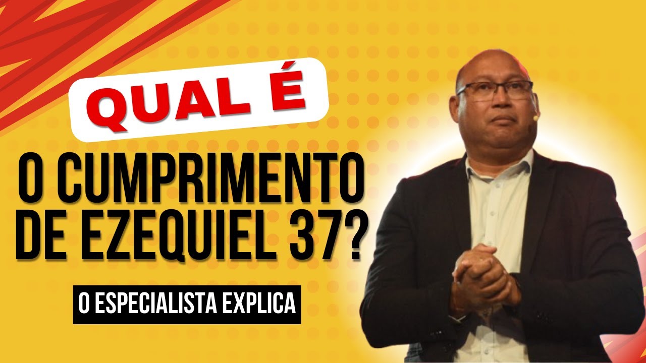 QUAL O CUMPRIMENTO DE EZEQUIEL 37