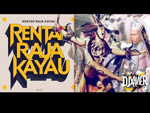 RENTAP RAJA KAYAU - DJ XAVIER 🗡️🗡️🗡️⚔️🔥🔥#agiidupagingelaban