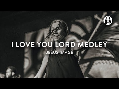 I Love You Lord Medley | Jesus Image