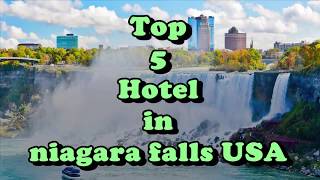 Top 5 Best Hotels in Niagara Falls, USA