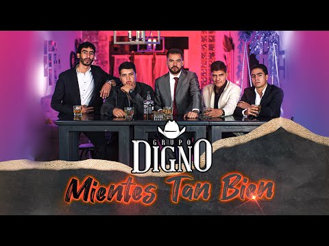 Grupo Digno - Mientes Tan bien Video Oficial
